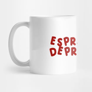 Espresso Depresso with cup red Mug